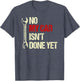 No My Car Isn't Done Yet Tools Mechanic Garage Hobby