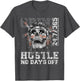 Hustle No Days Off Shirt Hustle Hard Hustle 247 Tribe Gang