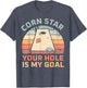 Cornstar Your Hole is My Goal Cornhole Team