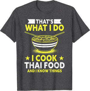 Thats What I Do I Cook Thai Food and I Know Things Thai Food
