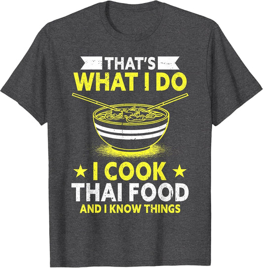 Thats What I Do I Cook Thai Food and I Know Things Thai Food