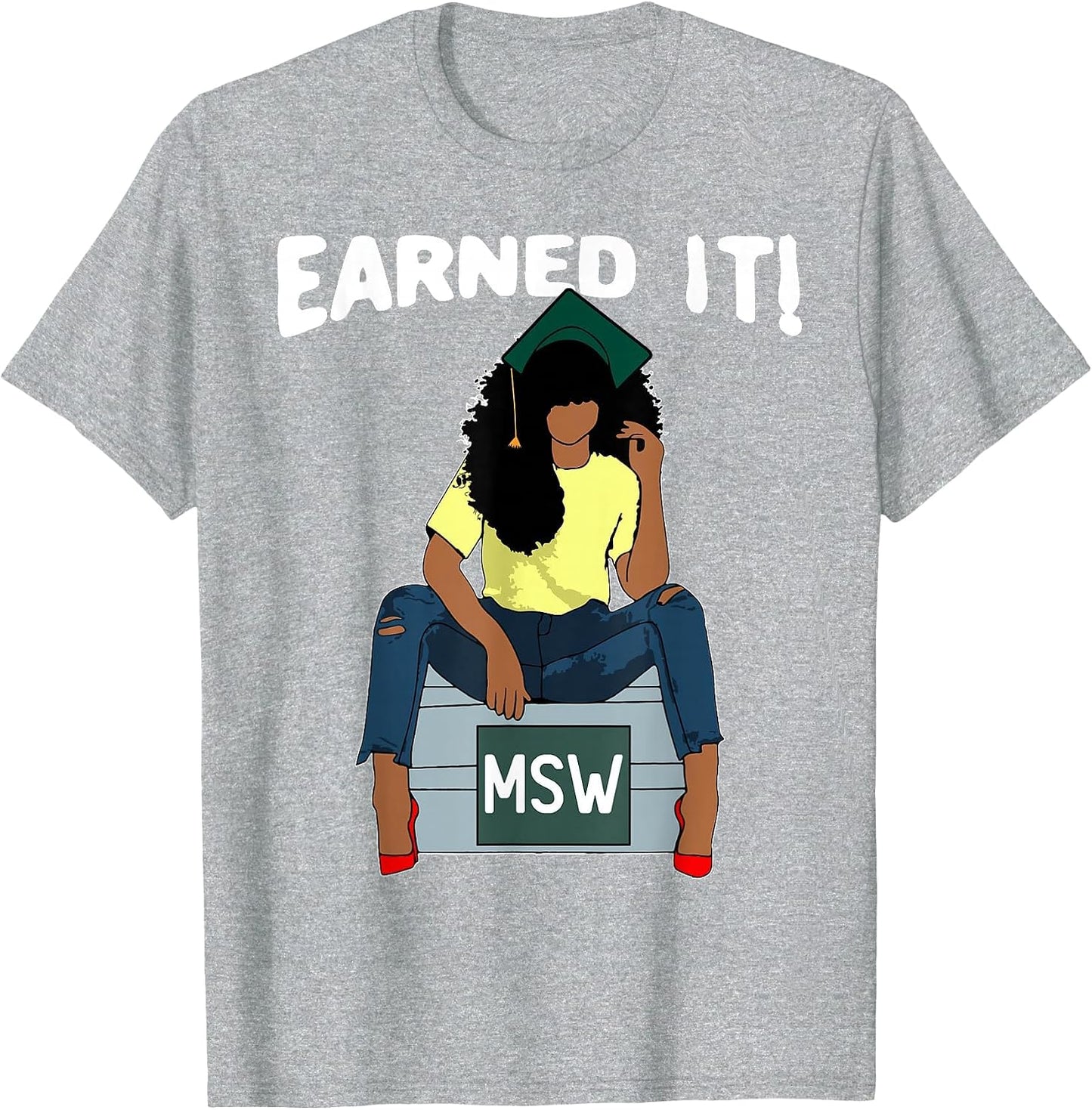 Earned It Black Educated MSW Master of Social Work Graduate