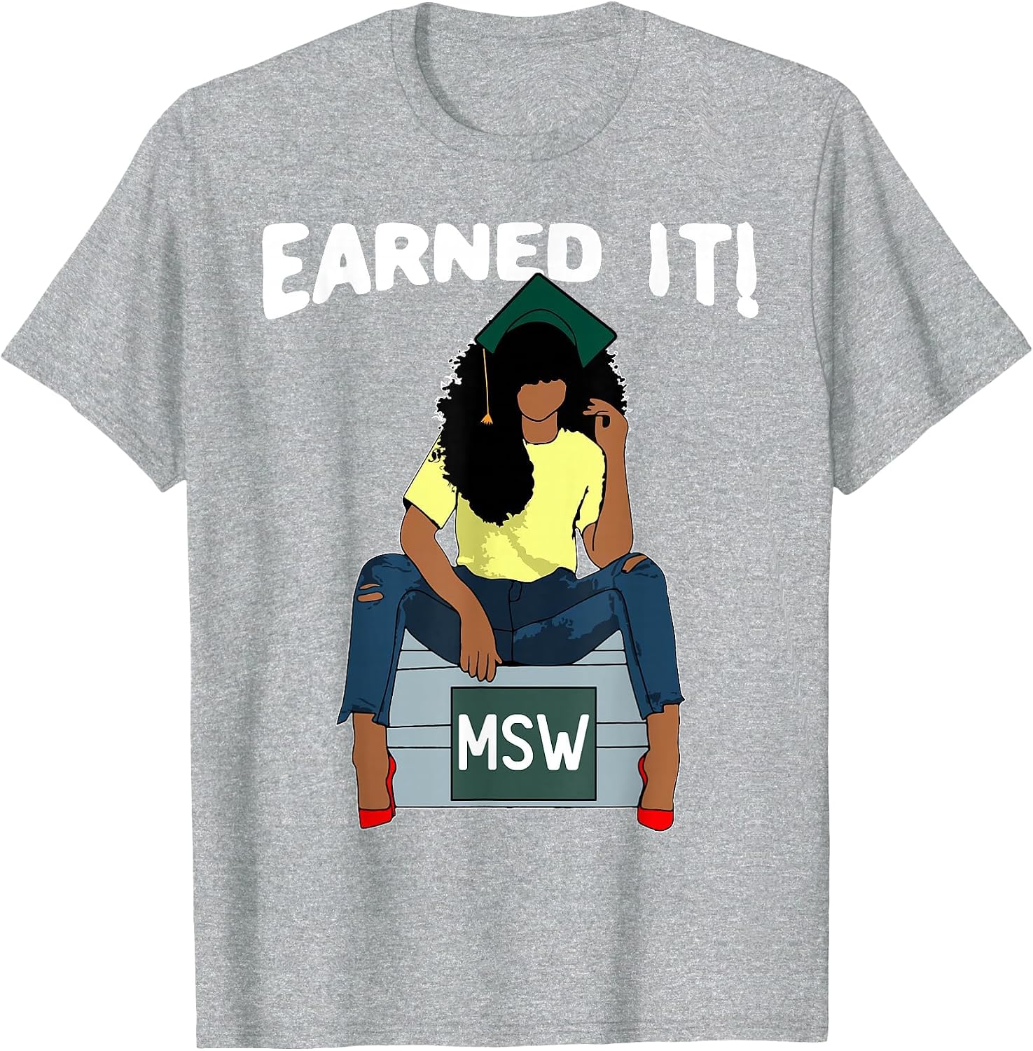 Earned It Black Educated MSW Master of Social Work Graduate
