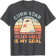 Cornstar Your Hole is My Goal Cornhole Team