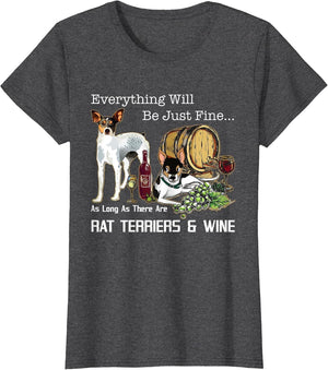 Everything Will Be Just Fine There are Rat Terriers and Wine
