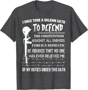I Once Took A Solemn Oath to Defend The Constitution T Shirt