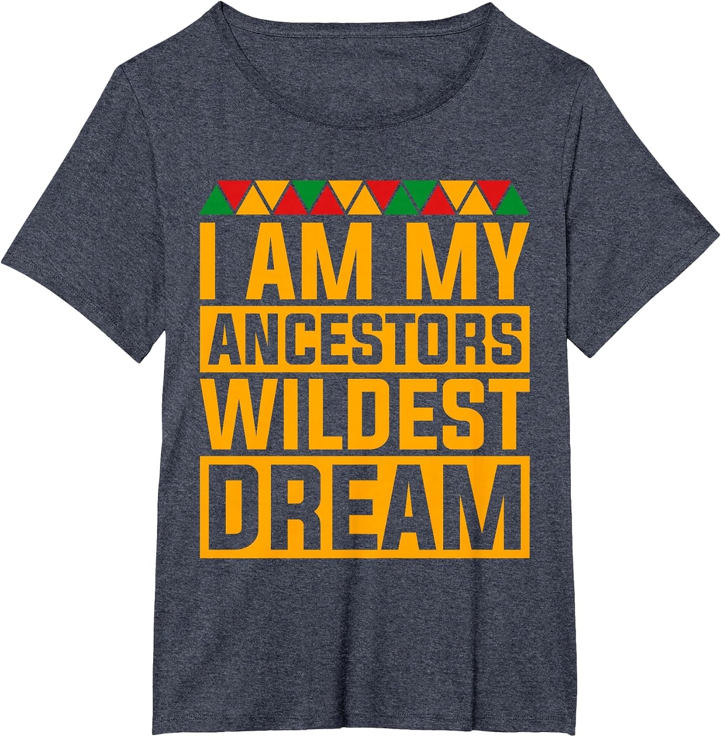 Im My Ancestors Wildest Dream Funny Afro African American