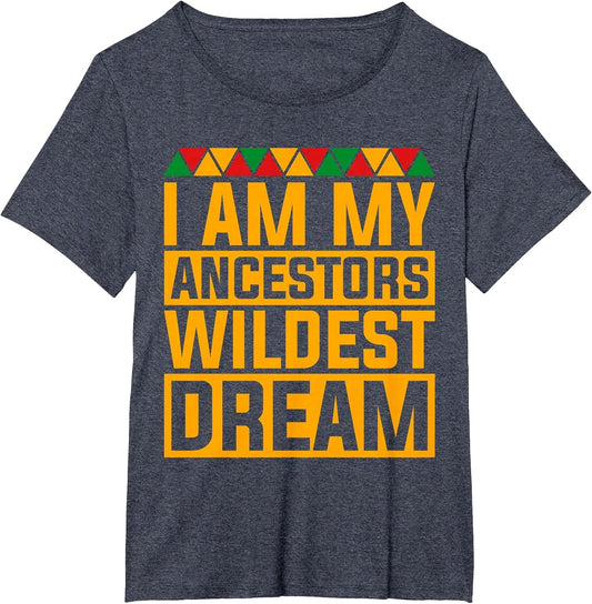 Im My Ancestors Wildest Dream Funny Afro African American
