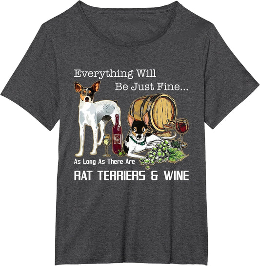 Everything Will Be Just Fine There are Rat Terriers and Wine