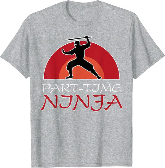 Part-Time Ninja Funny Ninja Nija Design