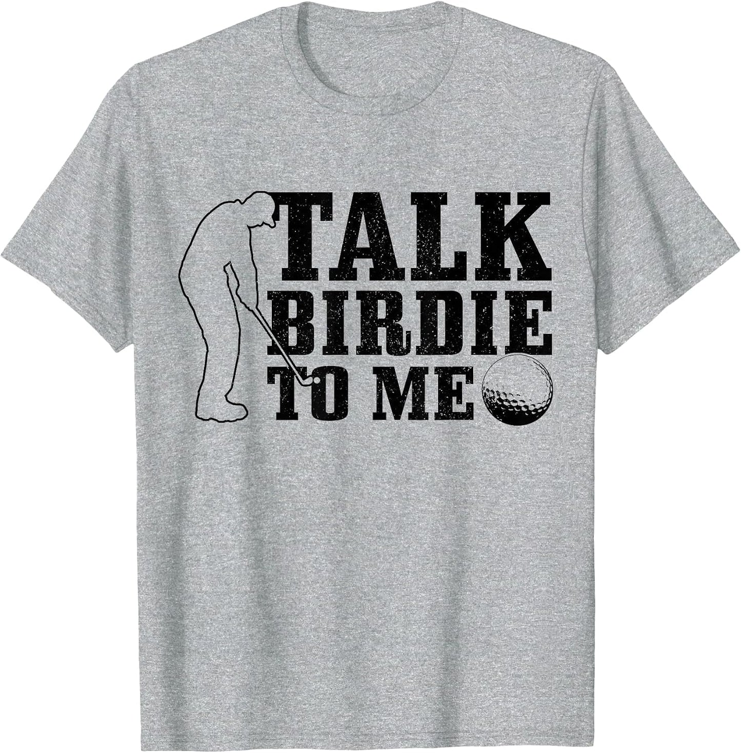 Golf Talk Birdie to Me Funny Golfing Golf Player Golfer