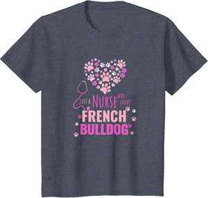 Pink Just A Nurse Who Loves French Bulldog Pet Lover Girl