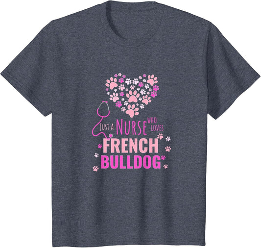 Pink Just A Nurse Who Loves French Bulldog Pet Lover Girl