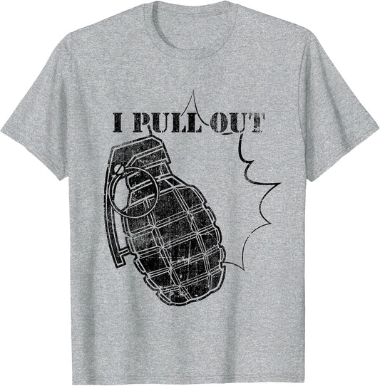 Funny Don't Worry! I Pull Out! Grenade Adult Humor