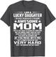 I Am A Lucky Daughter I'm Raised by A Freaking Awesome Mom