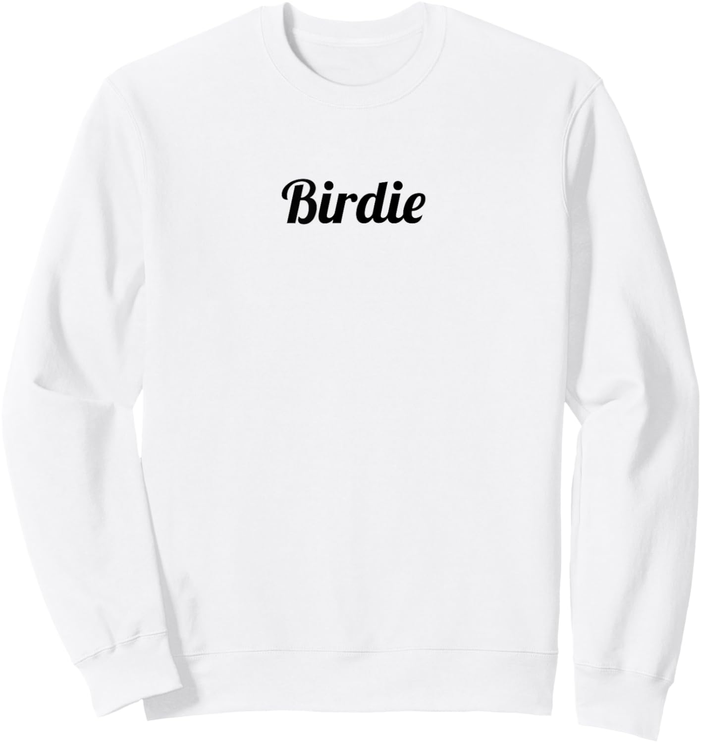 Top That Says the Name Birdie Cute Adults Kids Graphic Sweatshirt - Sweatshirt | White