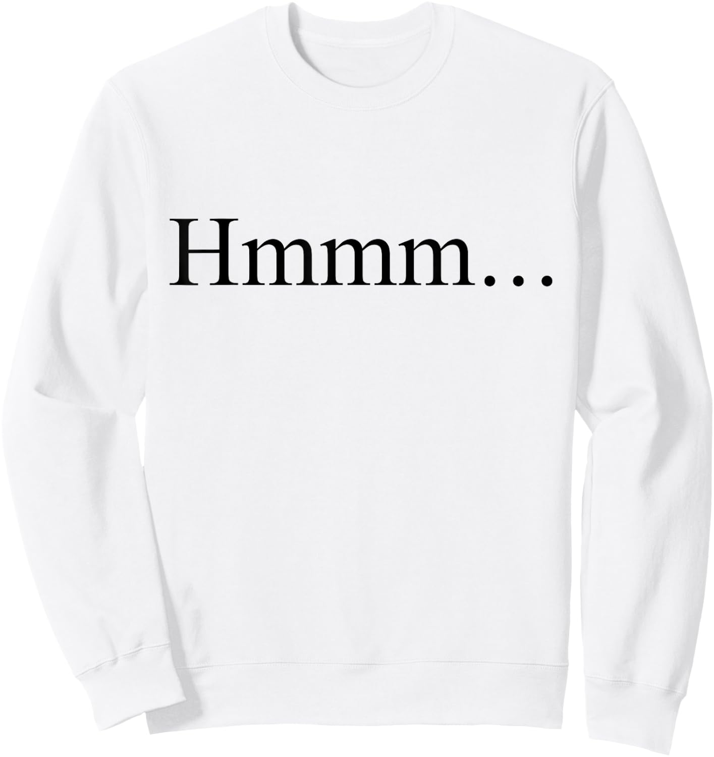 Hmmm... Sweatshirt - Sweatshirt | White