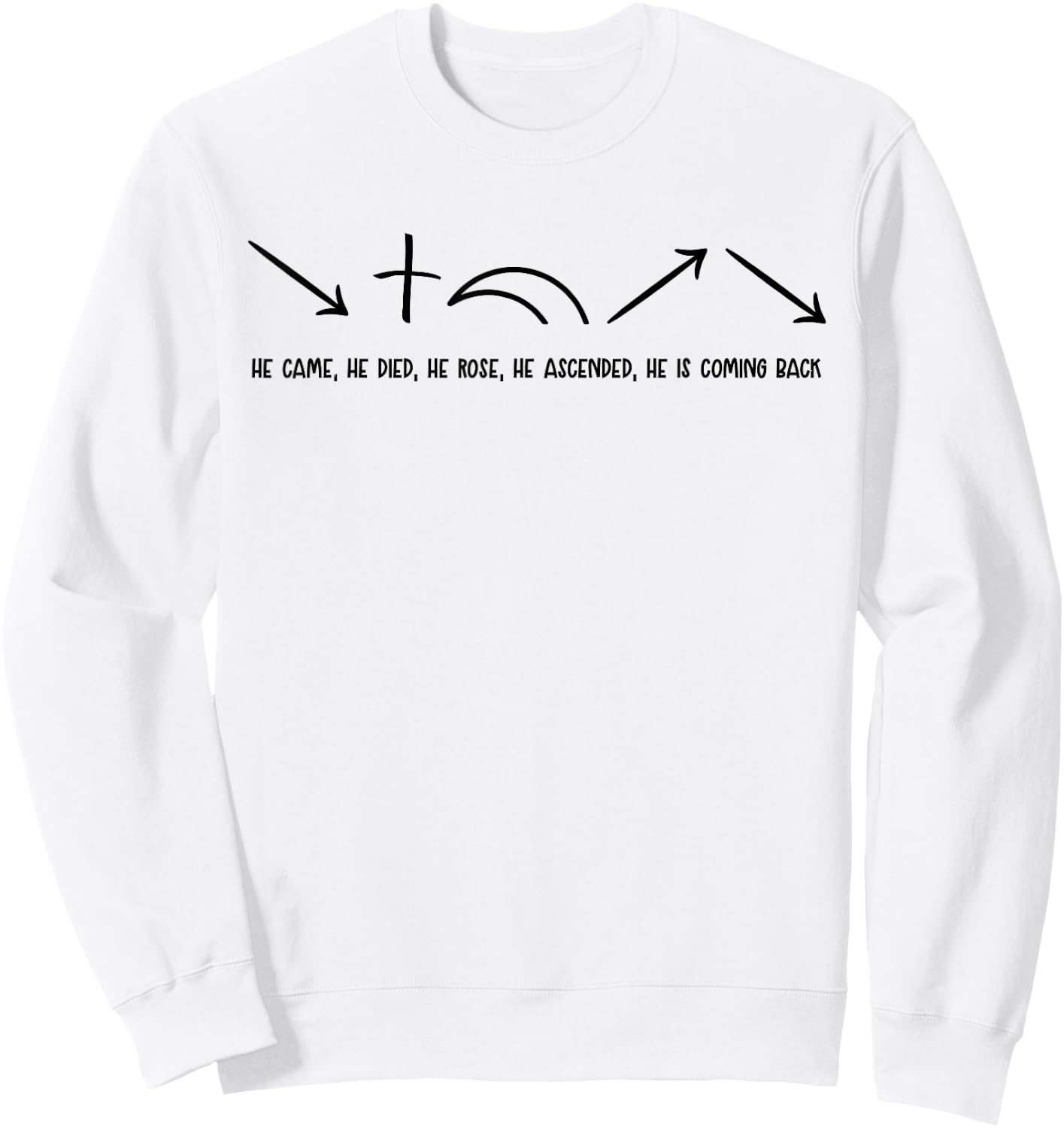 He Came He Died He Rose He Ascended Apostolic Greed Sweatshirt - Sweatshirt | White