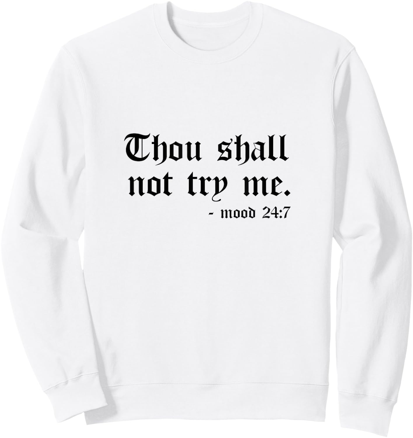 Thou Shall Not Try Me Mood 24:7 Men Sweatshirt - Sweatshirt | White