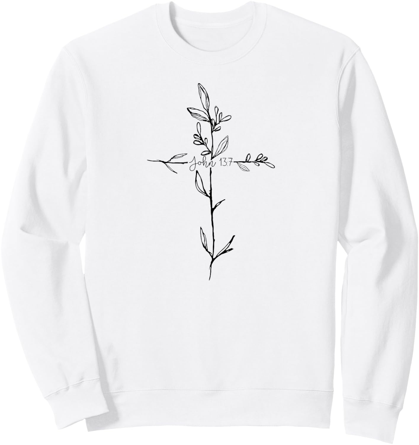 John 13 7 Bible Verse Christian Faith Cross T Shirt Sweatshirt - Sweatshirt | White