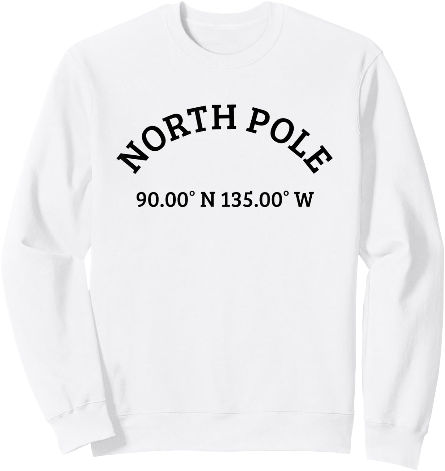 North Pole - Longitude Latitude Coordinates - College Sweatshirt - Sweatshirt | White