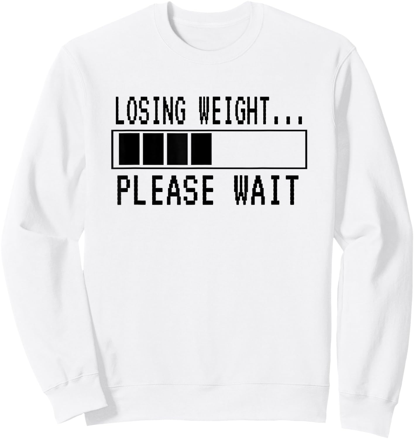 Losing Weight...Please Wait | Funny Weight Loss Sweatshirt - Sweatshirt | White