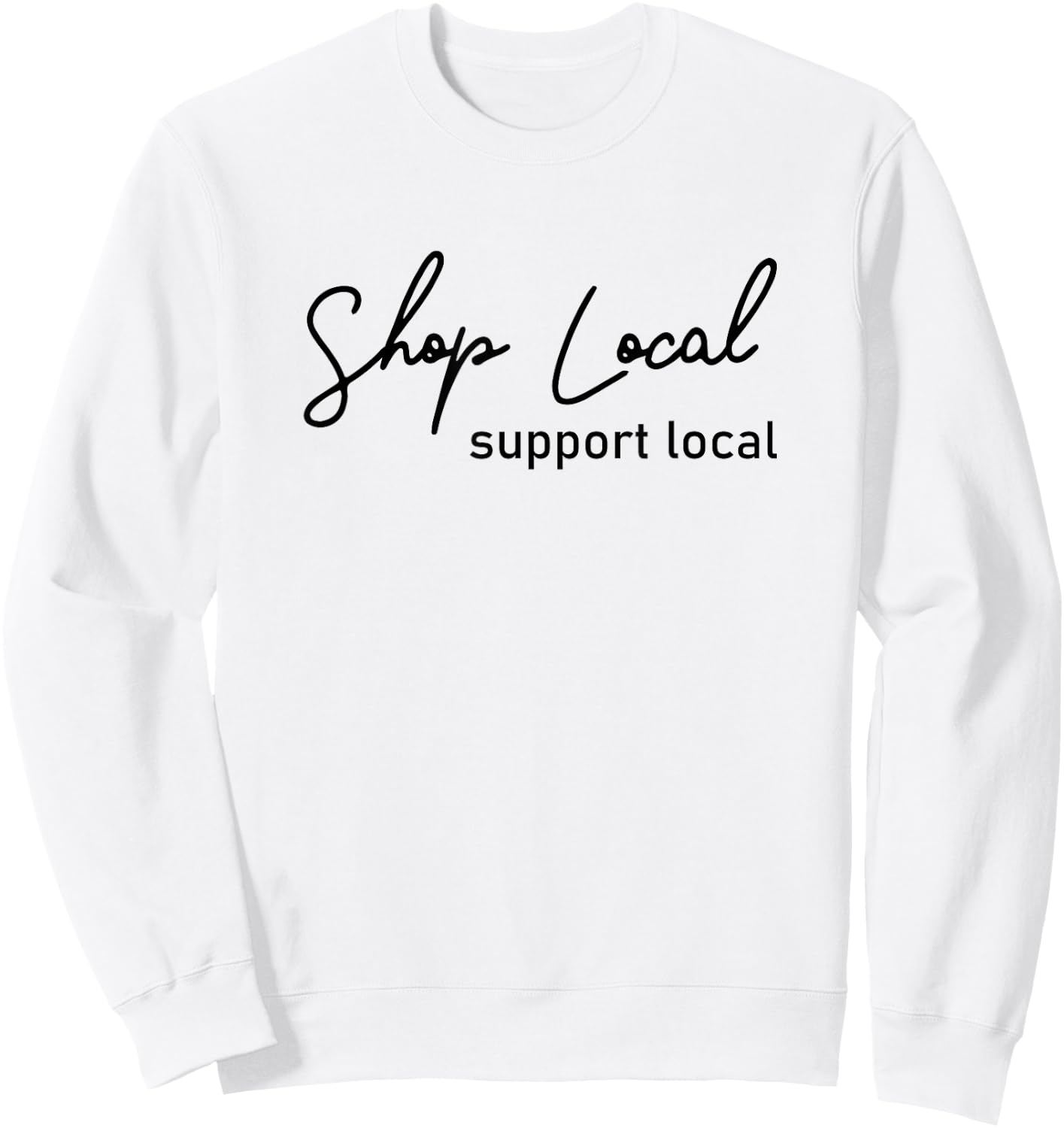 Shop local, support local! Sweatshirt - Sweatshirt | White
