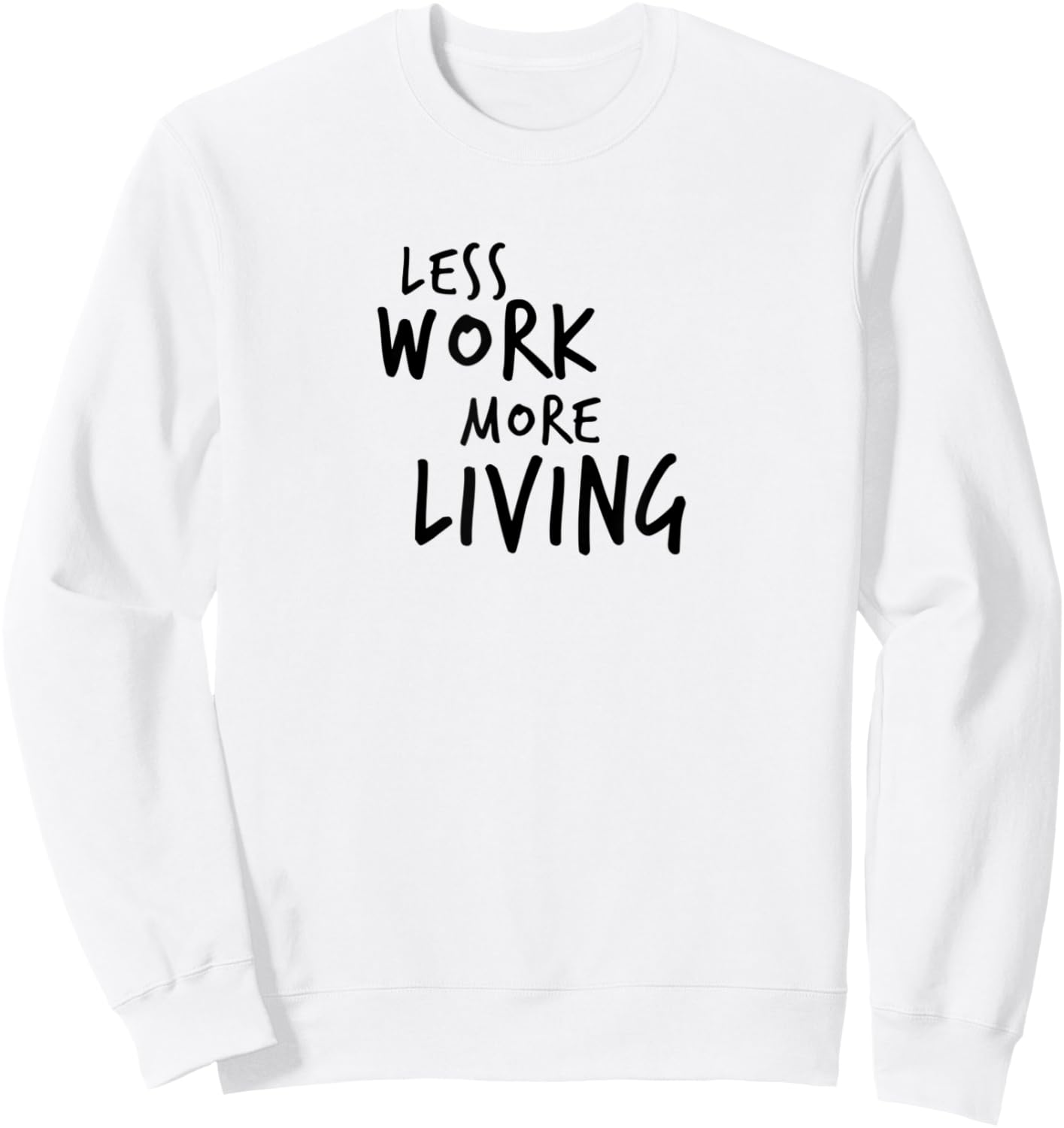 Less Work More Living Sweatshirt - Sweatshirt | White