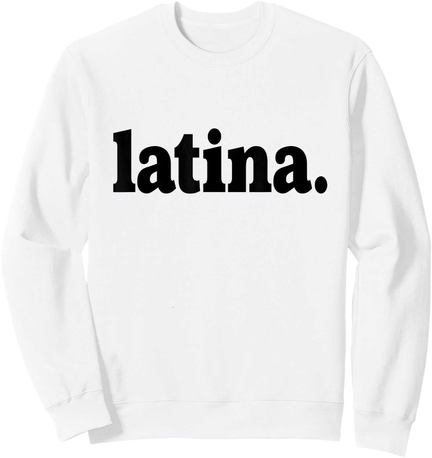 Latina Saying Cute Letter Text Latin Women Mujer Latina Sweatshirt - Sweatshirt | White