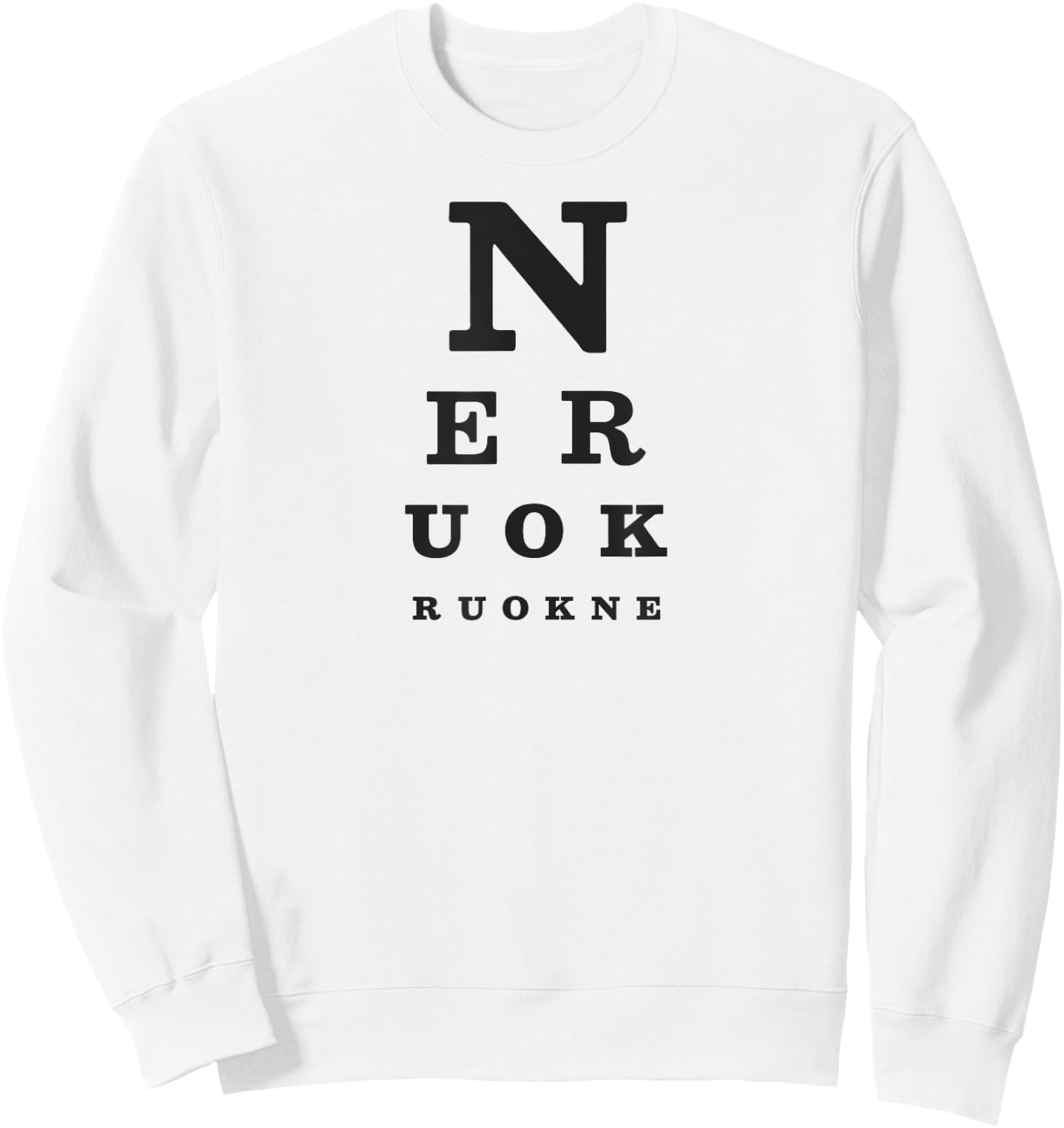 N E R U O K (Annie Are You Okay?) Snellen Eye Chart Parody Sweatshirt - Sweatshirt | White