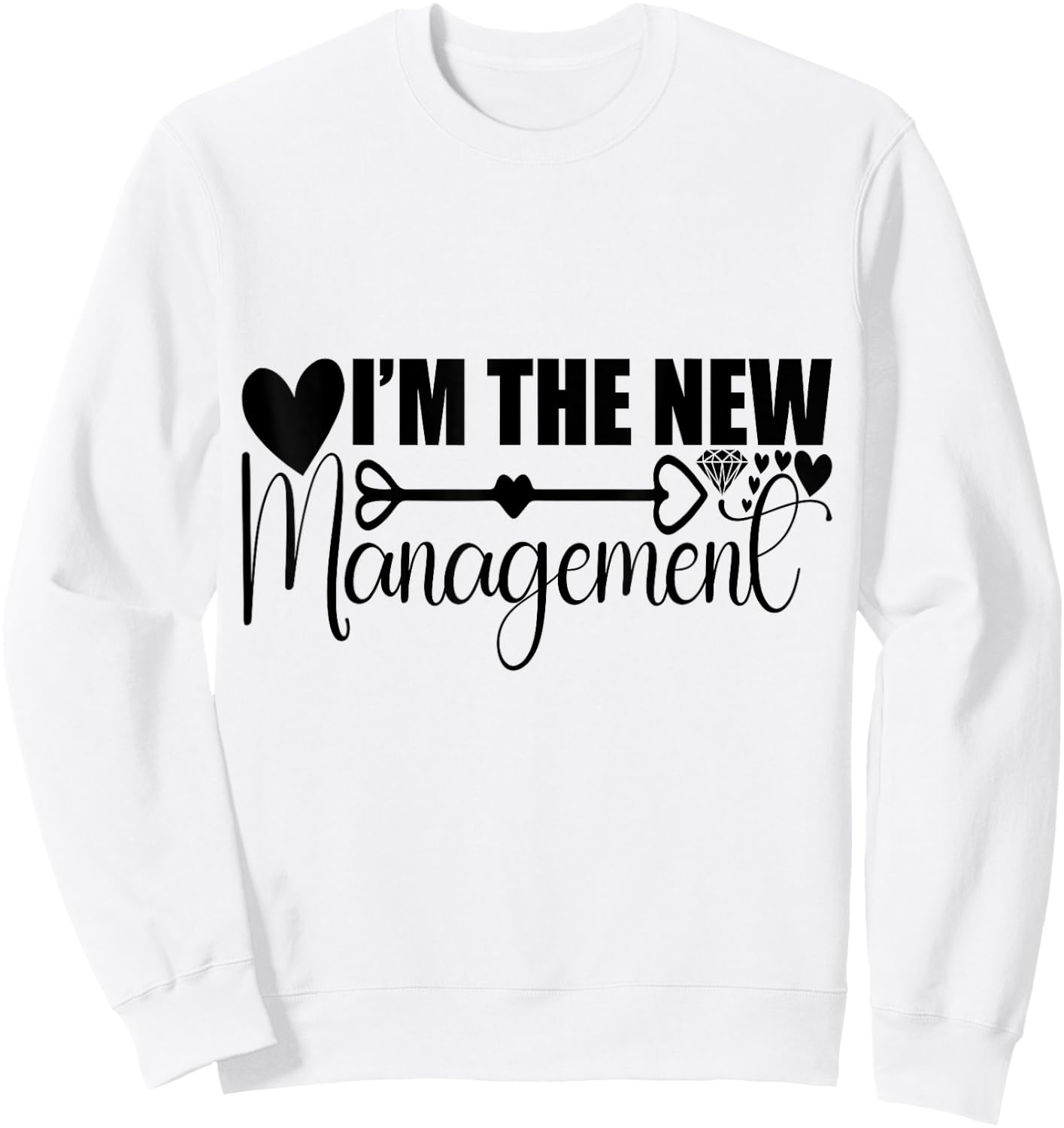 I am The New Management Funny Newly Married Wife Husband Sweatshirt - Sweatshirt | White