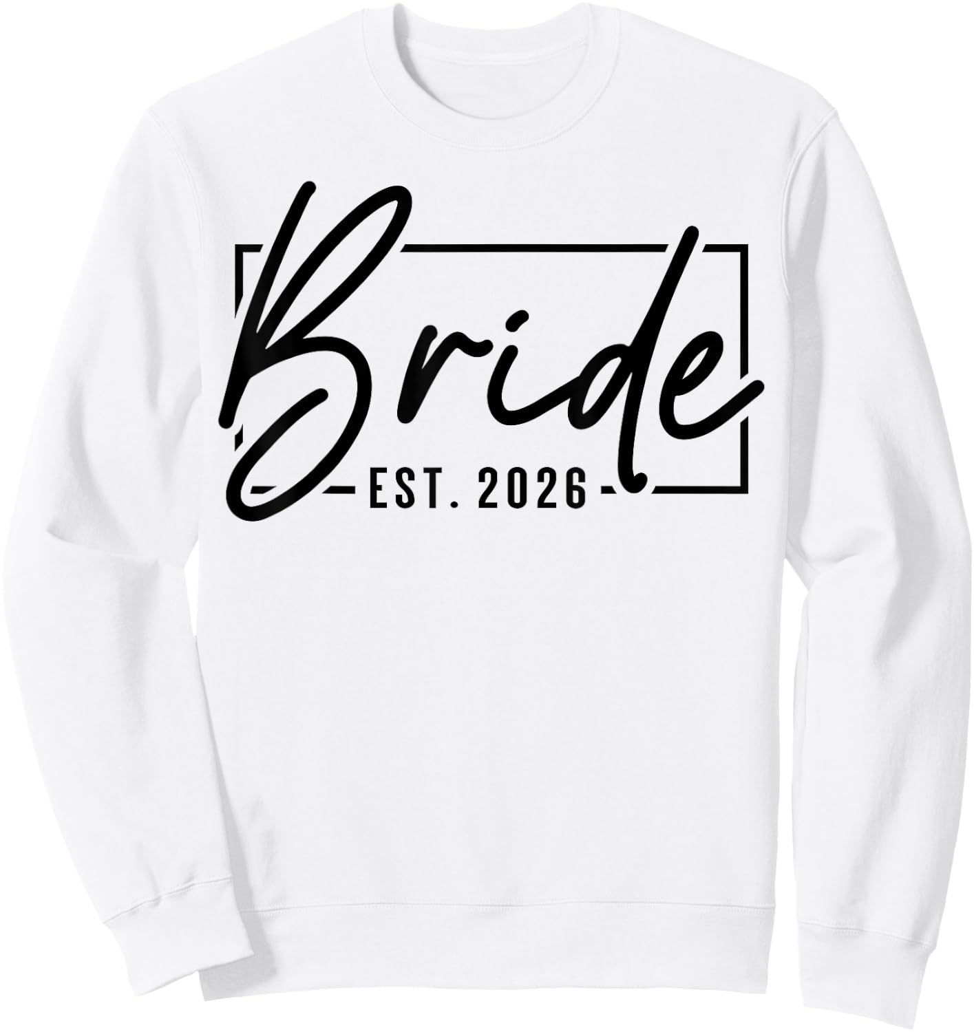 Bride Est. 2026 Just Married Couple Wedding Honeymoon Sweatshirt - Sweatshirt | White
