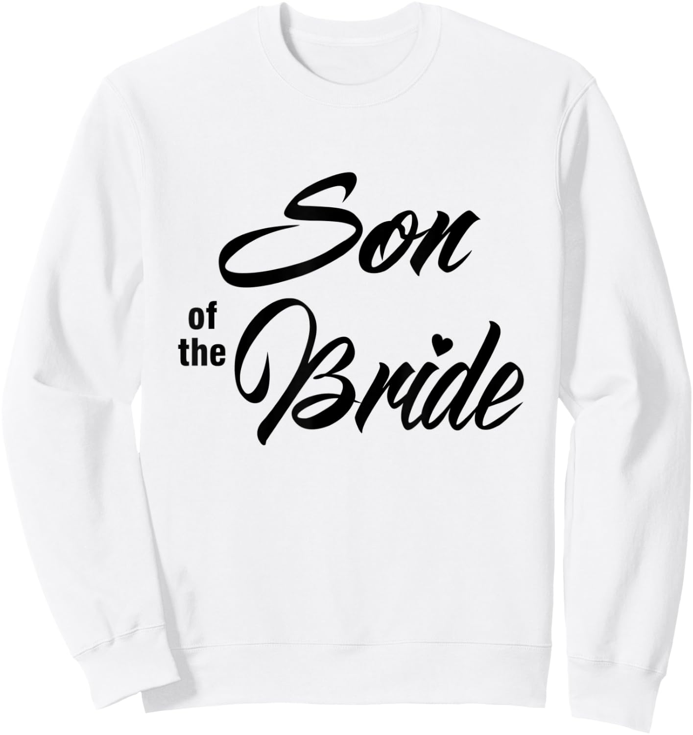 Son Of Bride Wedding Party Matching Bridal Party White Sweatshirt - Sweatshirt | White