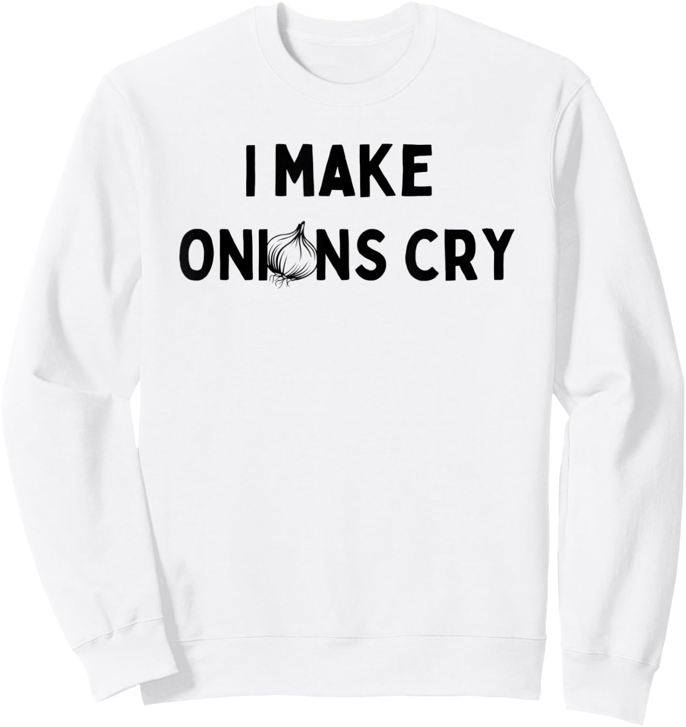 I Make Onions Cry Cook Sweatshirt - Sweatshirt | White