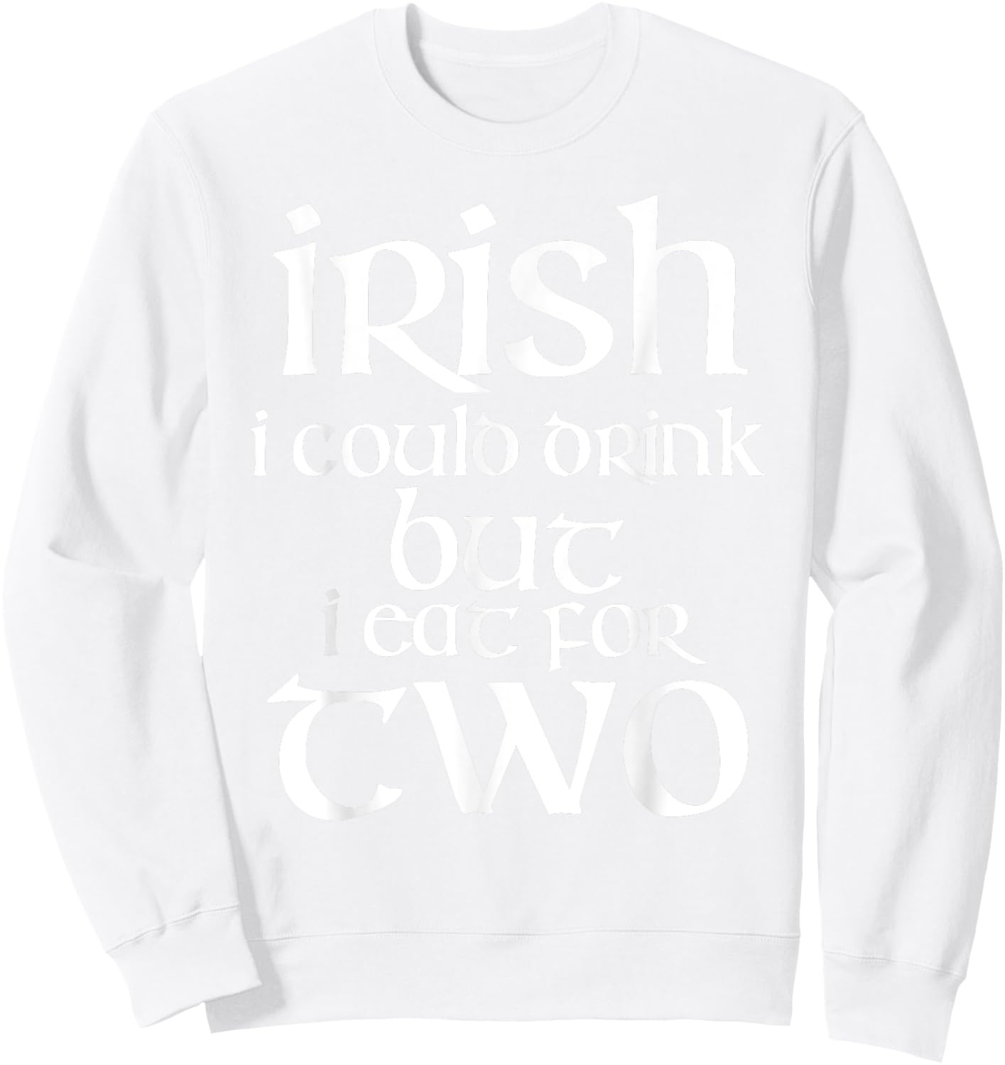 Irish I Could Drink St. Patrick's Day Pregnant Sweatshirt - Sweatshirt | White