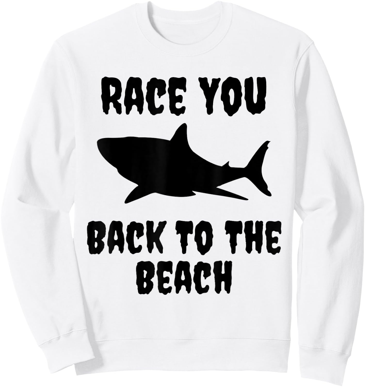 Funny Shark Race You Back To The Beach Summer Vacation Women Sweatshirt - Sweatshirt | White