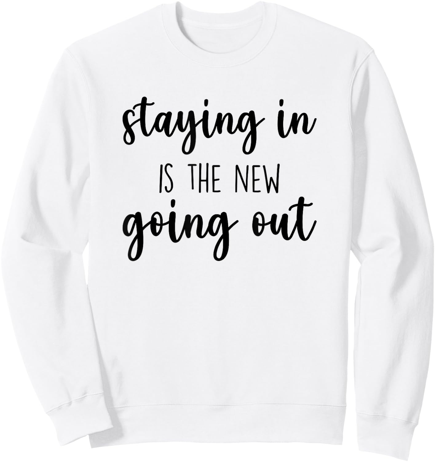 Staying In Is The New Going Out, Night At Home Sweatshirt - Sweatshirt | White
