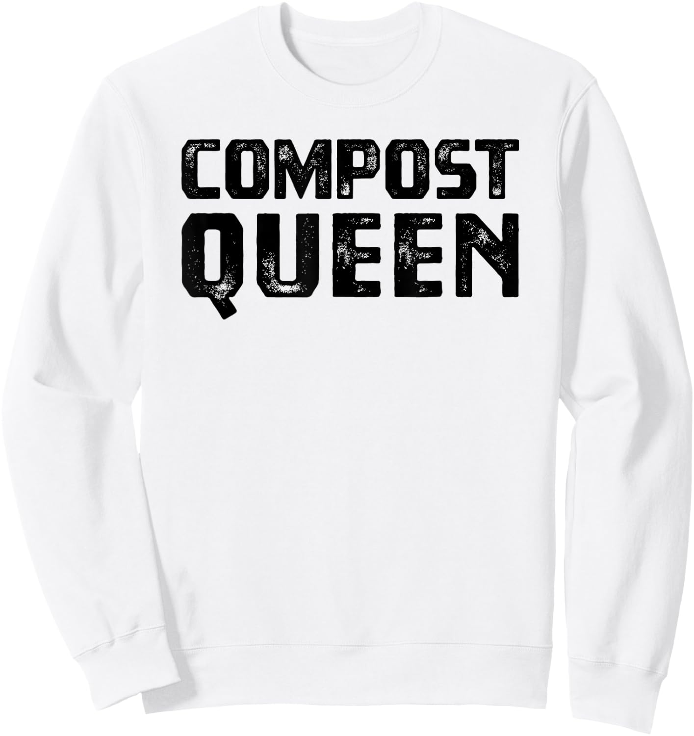 Compost Queen , Homestead Garden Composting Sweatshirt - Sweatshirt | White