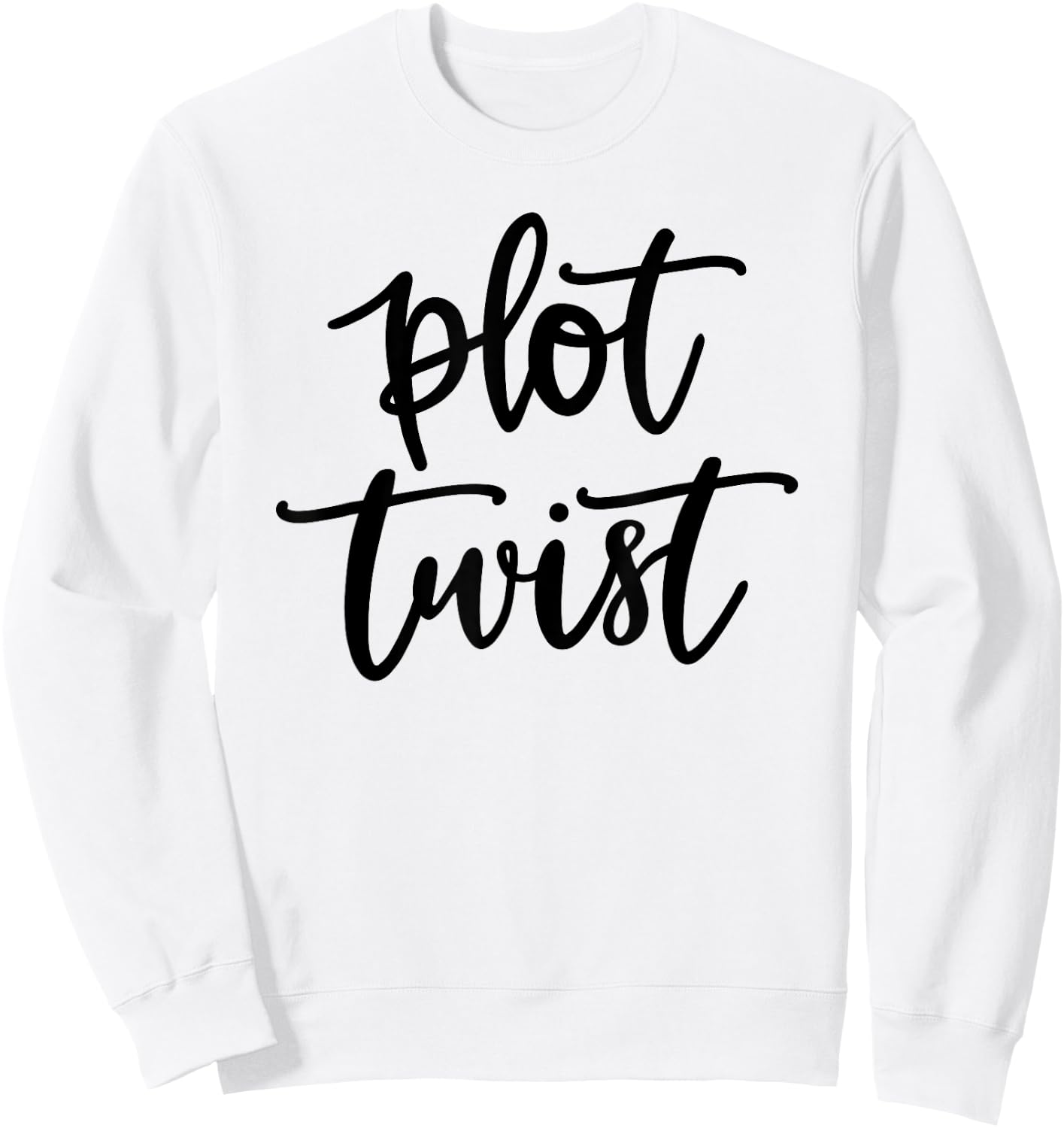 Plot Twist Saying - Author Gift Sweatshirt - Sweatshirt | White