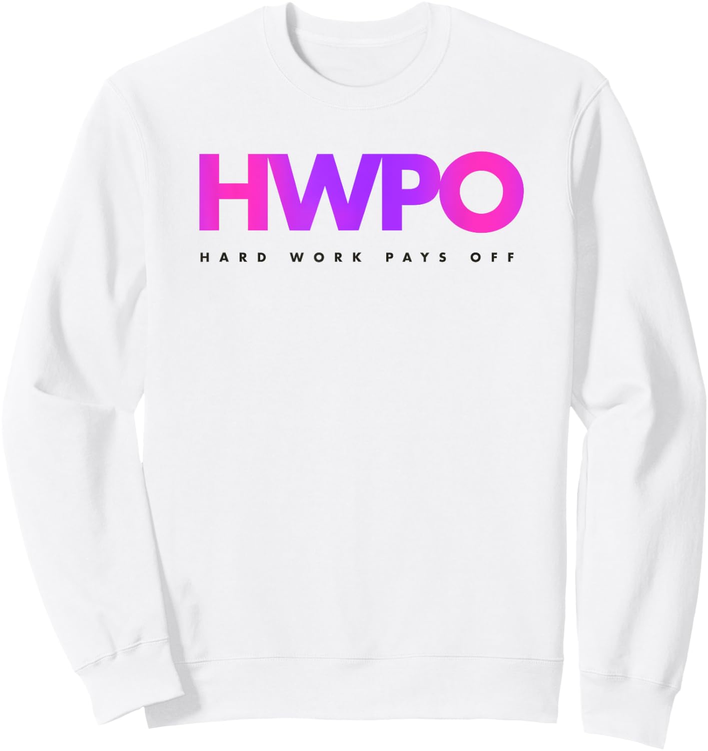 HWPO Hard Work Pays Off pastel motivational Sweatshirt - Sweatshirt | White