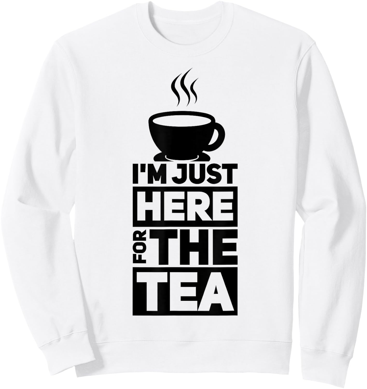 I'm Just Here For The Tea Sweatshirt - Sweatshirt | White