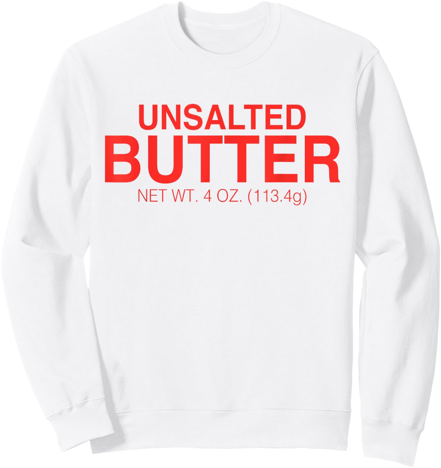 Unsalted Butter Funny Halloween Costume Funny Butter Sweatshirt - Sweatshirt | White