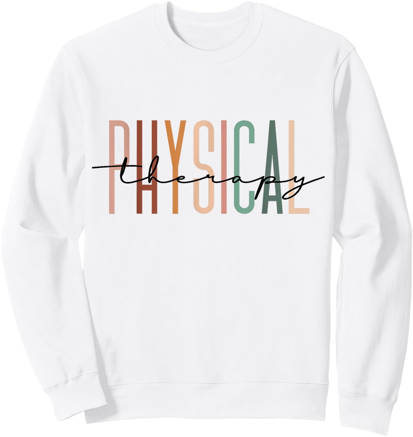 Physical Therapy PT Physical Therapist PT Student Sweatshirt - Sweatshirt | White