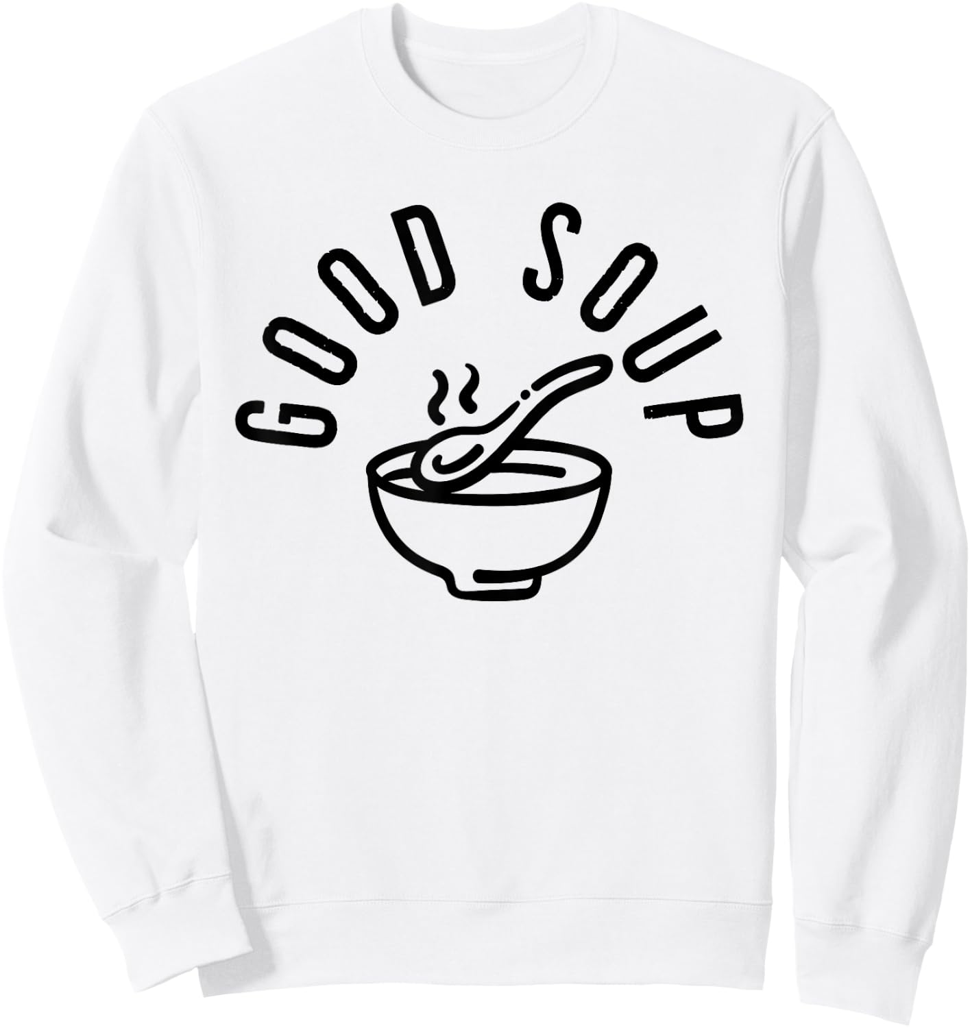 Funny Memes For You Good Soup Meme - Blue, -Adults, Short Sleeve, Crew Collar, Classic Fit, Polyester 100%, Small Sweatshirt - Sweatshirt | White