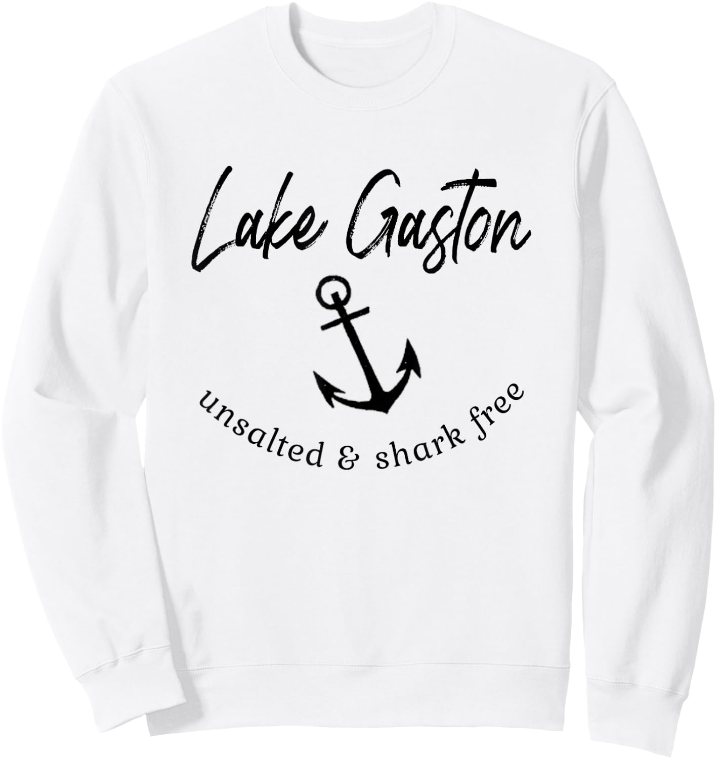 Lake Gaston Unsalted Shark Free Boating Boat Fishing Sweatshirt - Sweatshirt | White