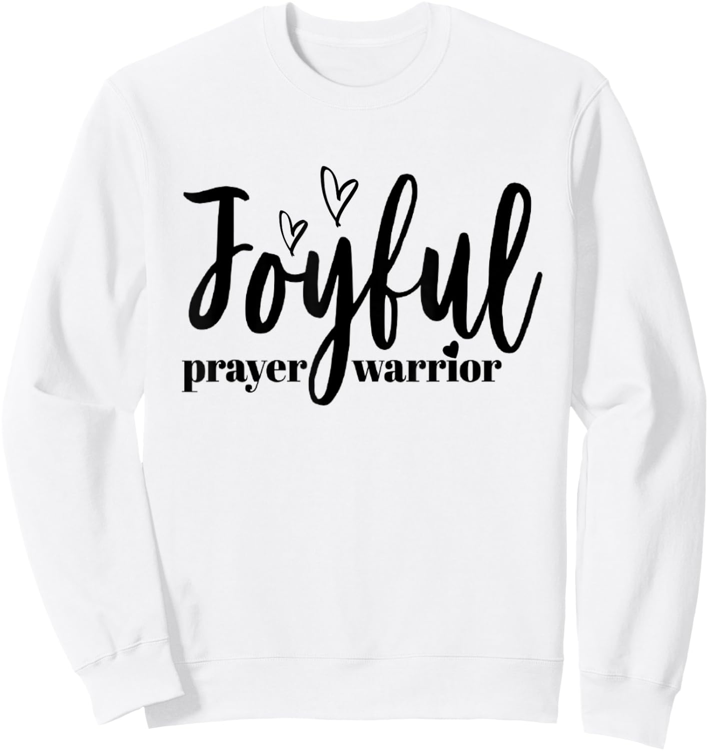 Joyful Prayer Warrior Christian Fiath Sweatshirt - Sweatshirt | White