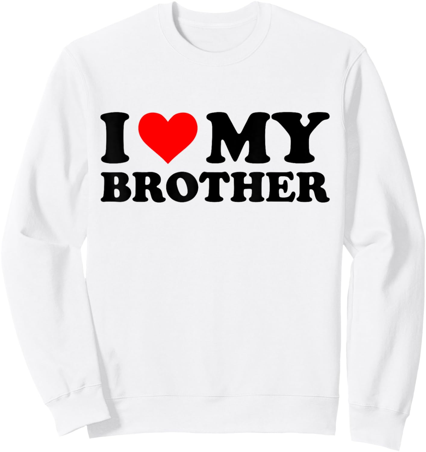 I Heart My Brother Funny Red Heart - I Love My Brother - -Adults - Grey - Small - Short Sleeve - Classic Fit - Cotton 60%, Polyester 40% Sweatshirt - Sweatshirt | White