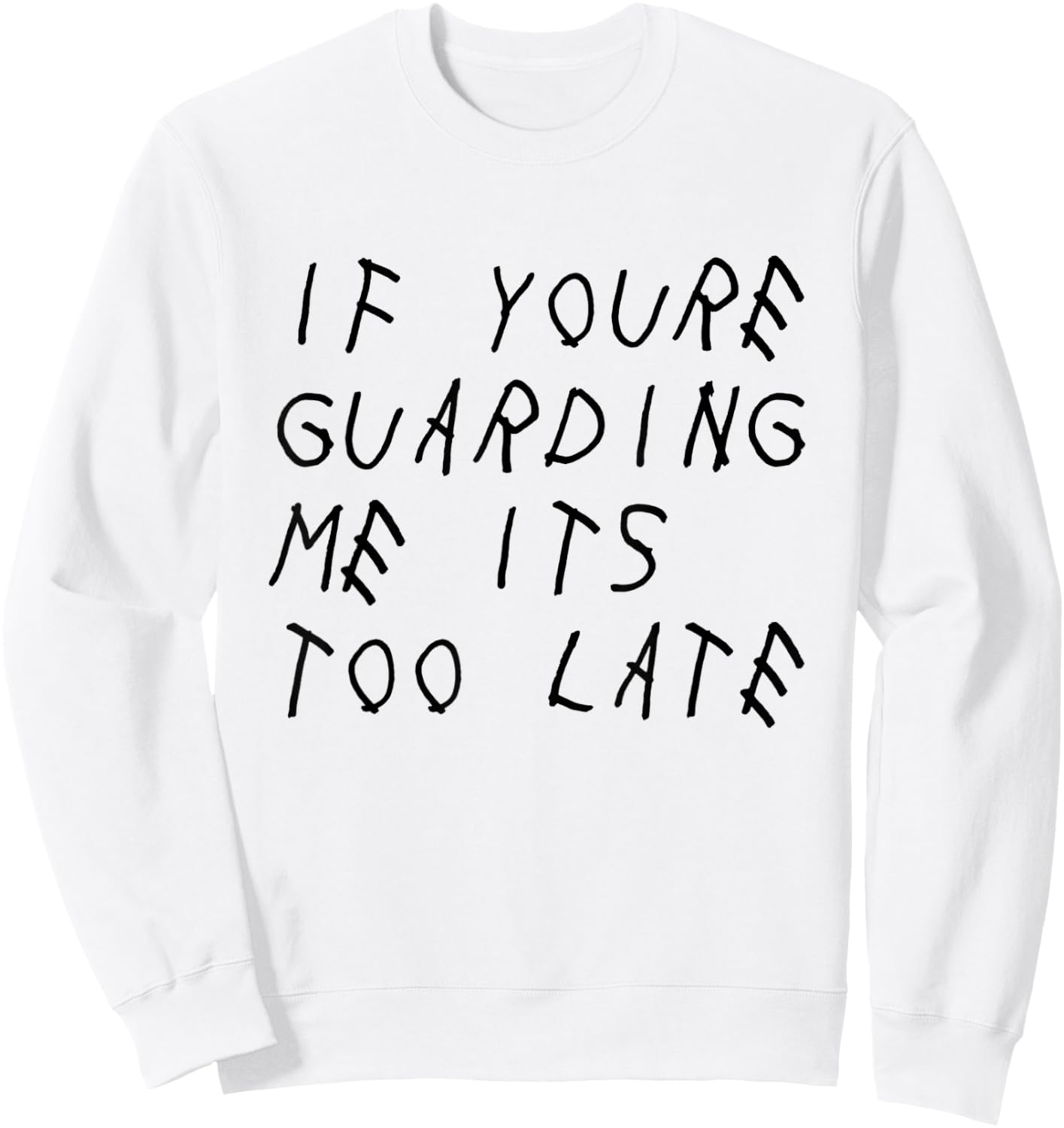 If You're Guarding Me It's Too Late Basketball Player Sweatshirt - Sweatshirt | White