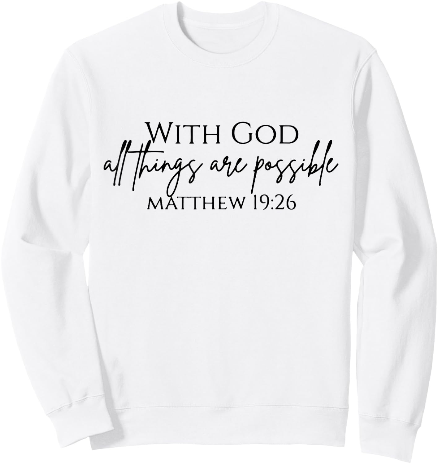 With God All Things Are Possible Religious Gifts Sweatshirt - Sweatshirt | White