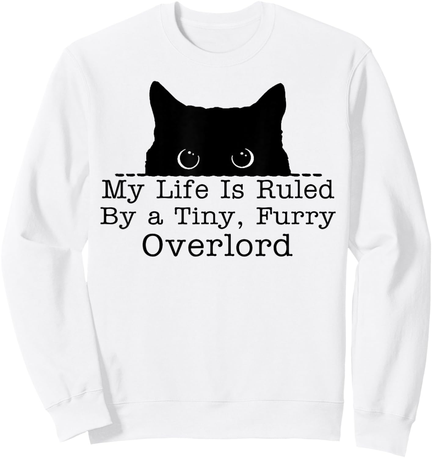 My Life Is Ruled By A Tiny Furry Overlord Cat Women Sweatshirt - Sweatshirt | White